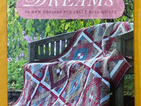 Jelly Roll Dreams: 12 New Designs For Jelly Roll Quilts For Discount