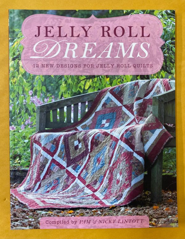 Jelly Roll Dreams: 12 New Designs For Jelly Roll Quilts For Discount