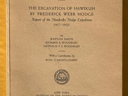 The Excavation of Hawikuh by Frederick Webb Hodge. Report of the Hendricks-Hodge Expedition 1917-1923 For Discount