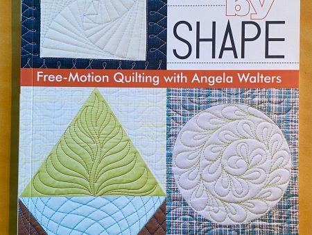 Shape by Shape Free-Motion Quilting with Angela Walters Supply