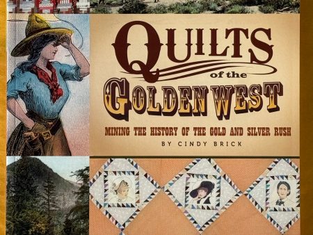 Quilts of the Golden West. Mining the History of the Gold and Silver Rush For Sale