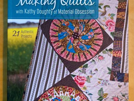 Making Quilts with Kathy Doughty of Material Obsession For Cheap