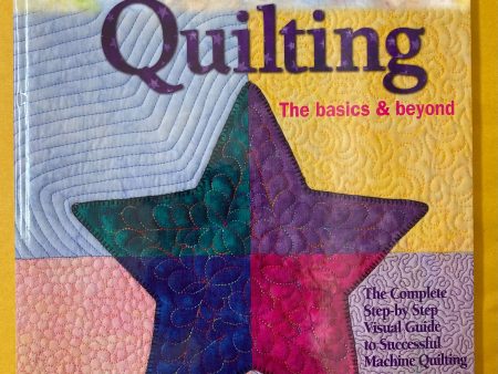 Machine Quilting: The Basics & Beyond Hot on Sale