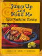 Jump Up and Kiss Me: Spicy Vegetarian Cooking Hot on Sale