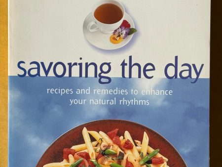 Savoring the Day: Recipes and Remedies to Enhance Your Natural Rhythms Hot on Sale