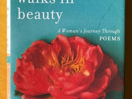 She Walks in Beauty: A Woman s Journey Through Poems For Cheap