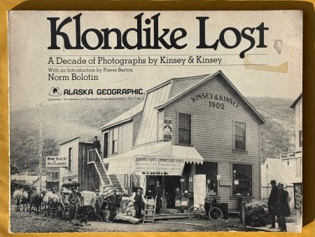 Klondike Lost. A Decade of Photographs by Kinsey & Kinsey Online Sale